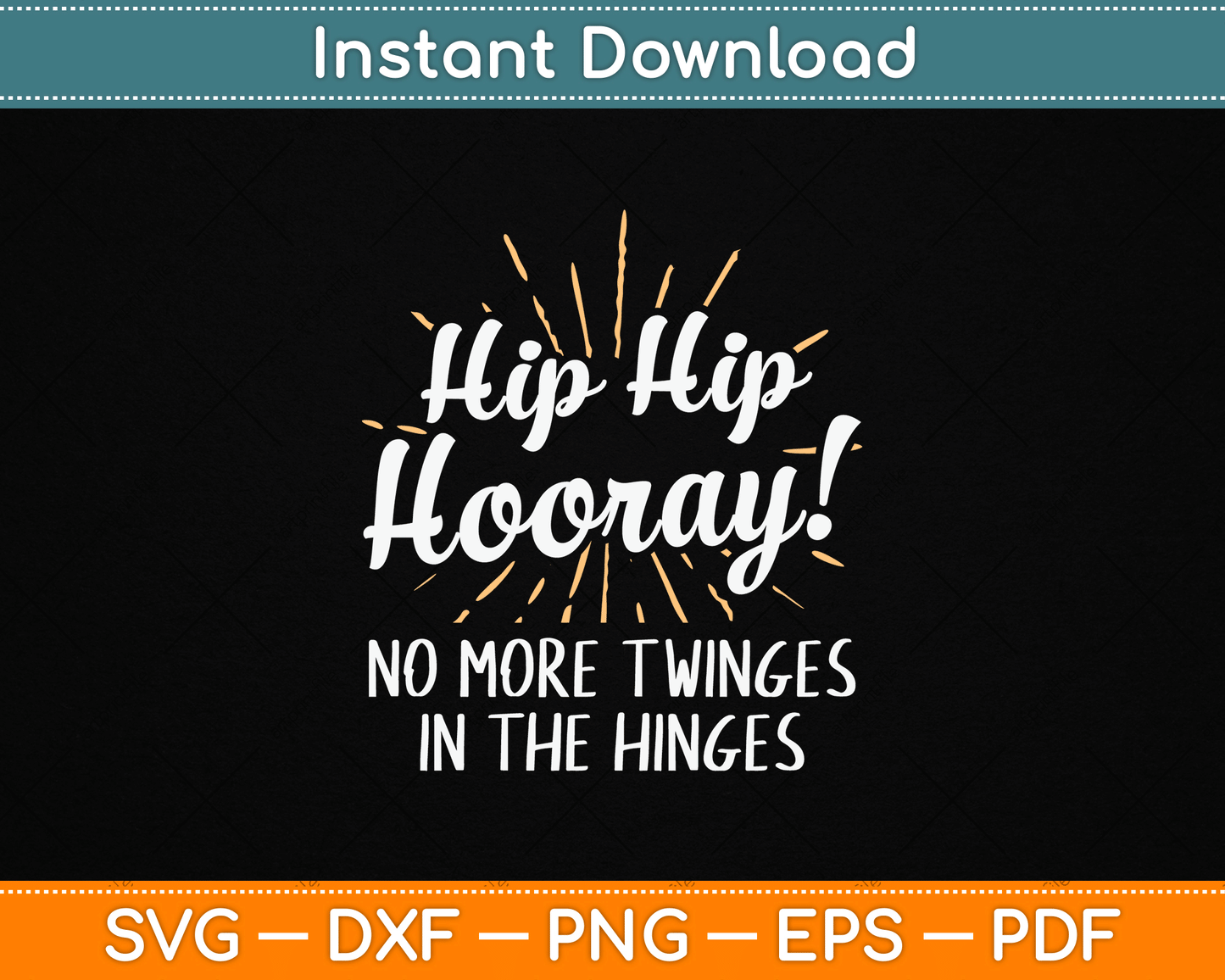 Hip - Hip Hooray - Get Well Hip Replacement Surgery Recovery SVG Digital Cutting File