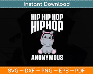 Hip Hip Hop HipHop Anonymous Hippopotamus Funny Svg Png Dxf Digital Cutting File