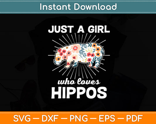 Hippo Hippopotamus Just A Girl Who Loves Hippos Svg Png Dxf Digital Cutting File
