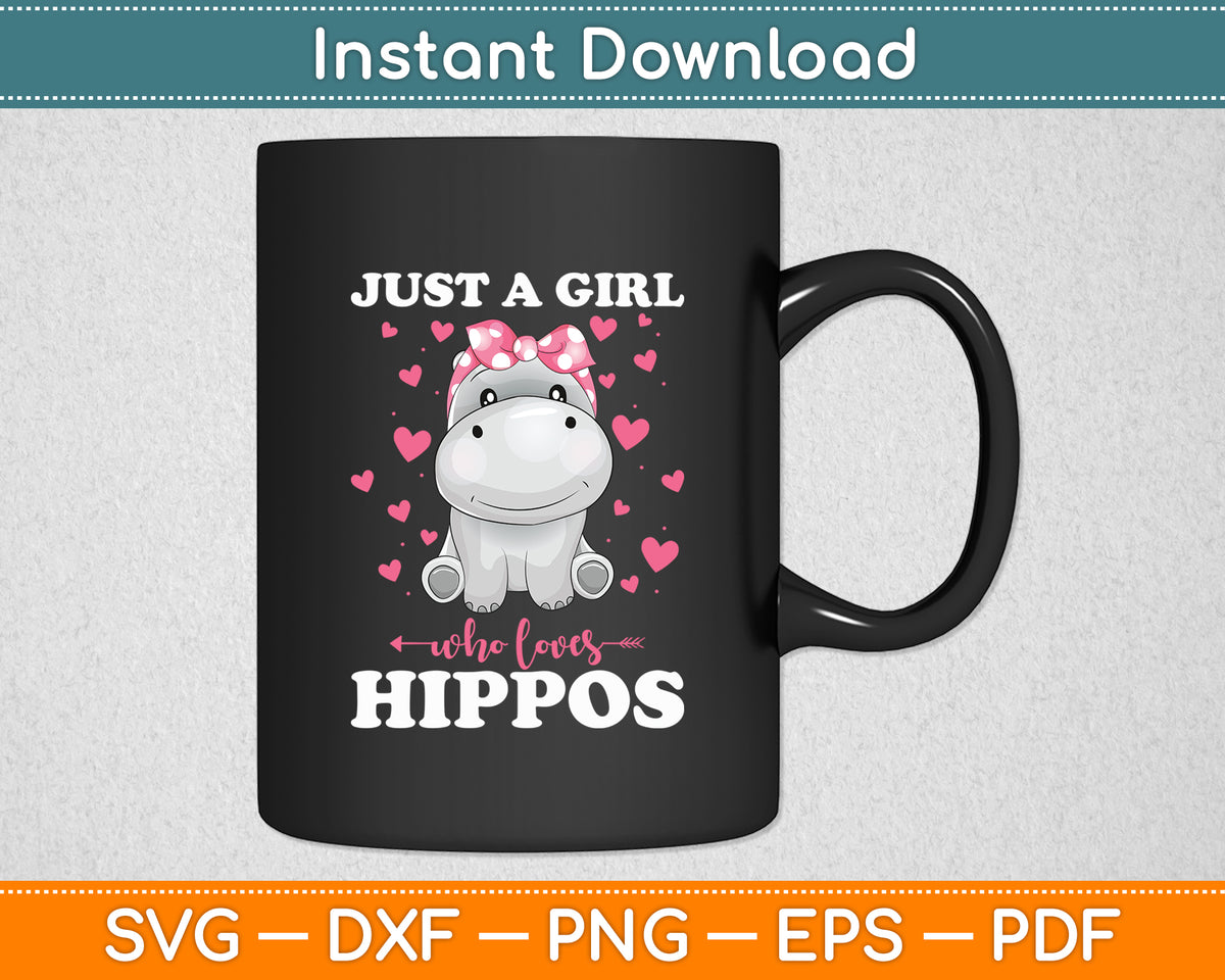 Hippo Lover Just a Girl Who Loves Hippopotamuses Svg Png Dxf Digital Cutting File