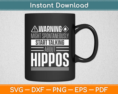 Warning Might Spontaneously Start Talking About Hippos Svg Png Dxf Digital Cutting File