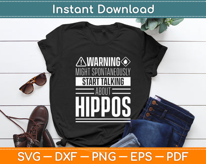 Warning Might Spontaneously Start Talking About Hippos Svg Png Dxf Digital Cutting File