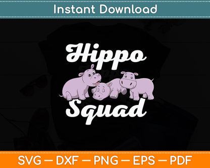 Hippo Squad Saying Cute Hippopotamus Hippos Svg Png Dxf Digital Cutting File