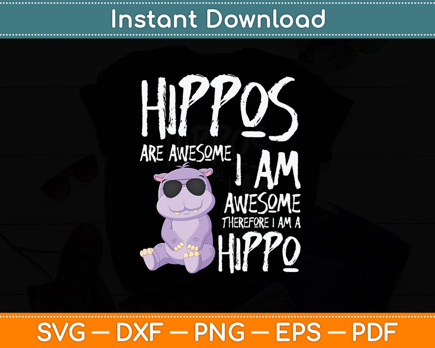Hippopotamus Hippos Are Awesome Therefore I Am A Hippo Svg Digital Cutting File