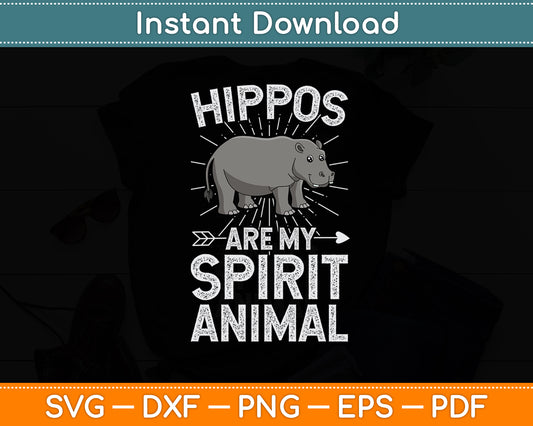 Hippos Are Spirit Animal Hippopotamus Animal Hippo Lover Funny Svg Digital Cutting File
