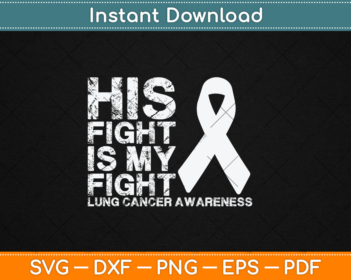 His Fight Is My Fight Lung Cancer Awareness Svg Digital Cutting File