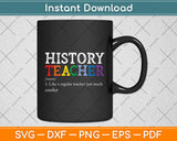 History Teacher Definition Funny First Day Back To School Svg Digital Cutting File