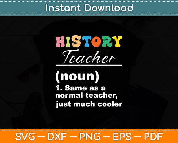 History Teacher Definition Funny Back To School First Day Svg Digital Cutting File