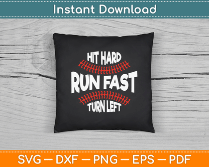 Hit Hard Run Fast Turn Left Funny Baseball SVG Digital Cutting File