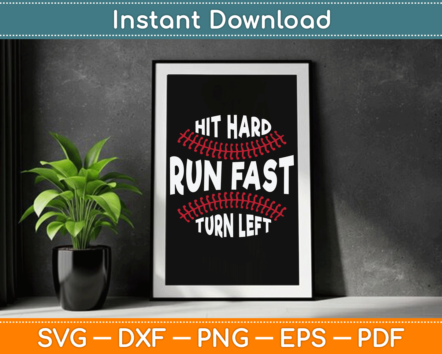 Hit Hard Run Fast Turn Left Funny Baseball SVG Digital Cutting File