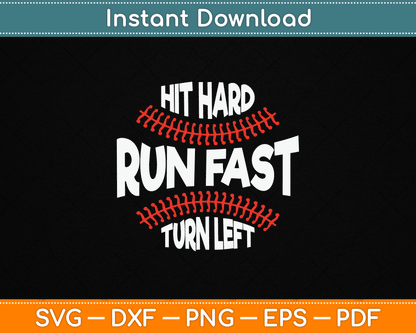 Hit Hard Run Fast Turn Left Funny Baseball SVG Digital Cutting File