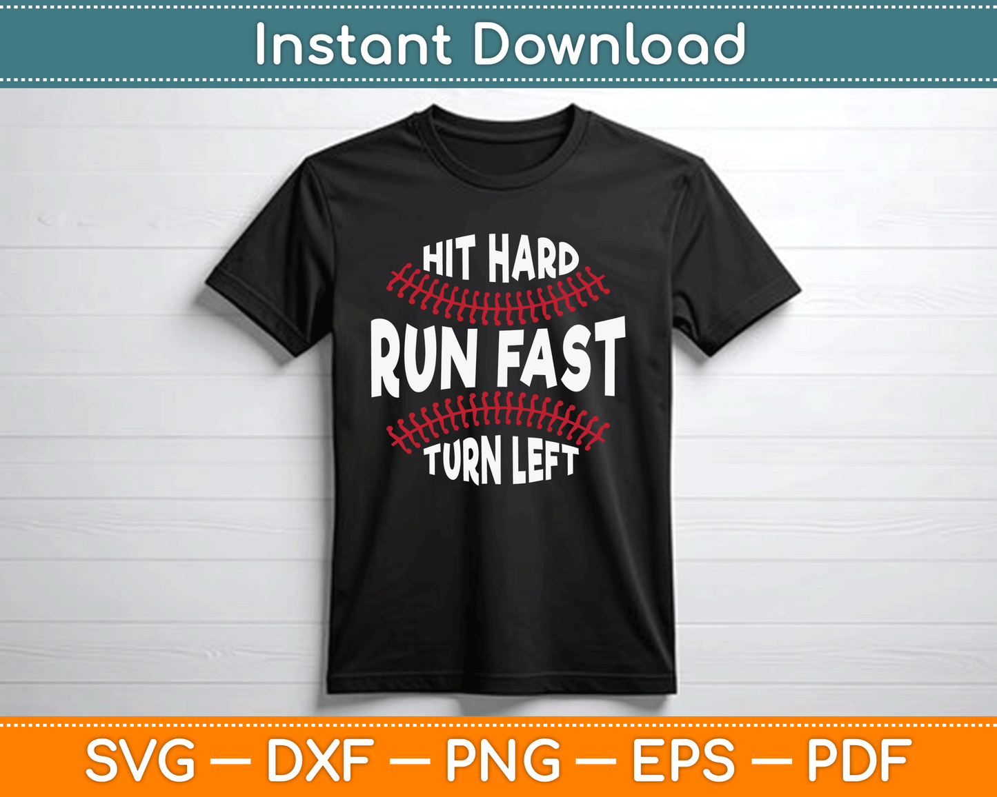 Hit Hard Run Fast Turn Left Funny Baseball SVG Digital Cutting File