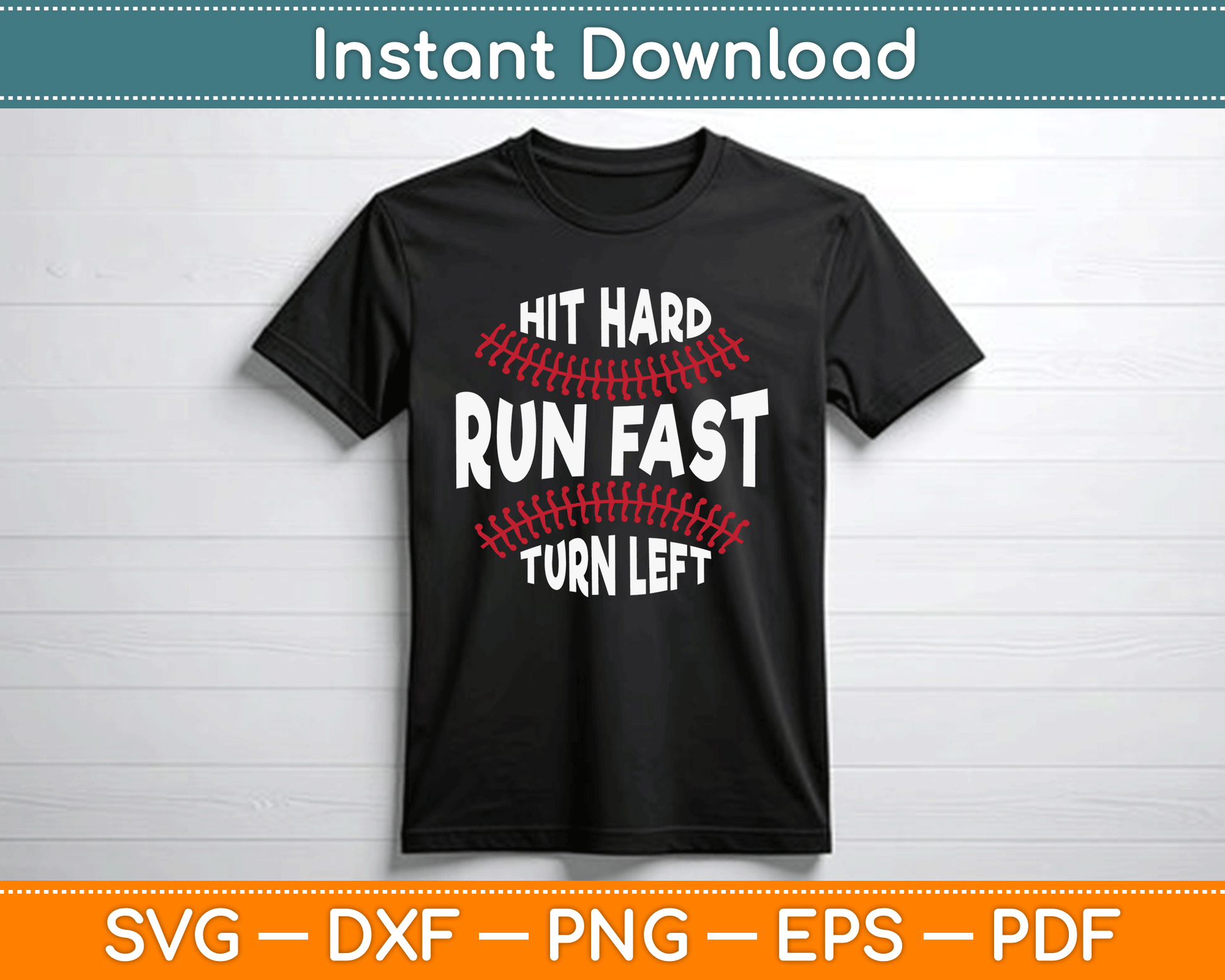 Hit Hard Run Fast Turn Left Funny Baseball SVG Digital Cutting File