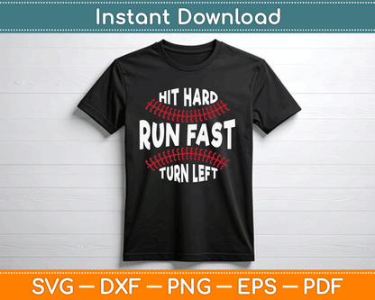 Hit Hard Run Fast Turn Left Funny Baseball SVG Digital Cutting File