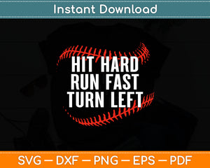 Hit Hard Run Fast Turn Left Funny Baseball Player Svg Digital Cutting File