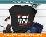 Hit Hard Run Fast Turn Left Funny Baseball Player Svg Digital Cutting File