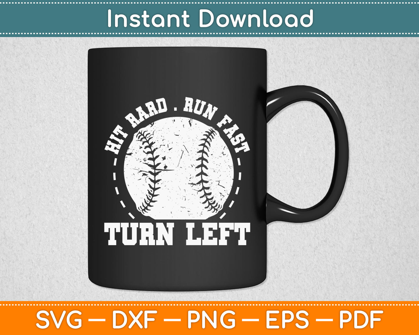 Hit Hard Run Fast Turn Left Funny Baseball Player Svg Cricut Digital Cutting File