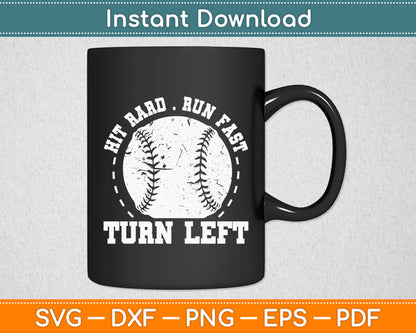 Hit Hard Run Fast Turn Left Funny Baseball Player Svg Cricut Digital Cutting File