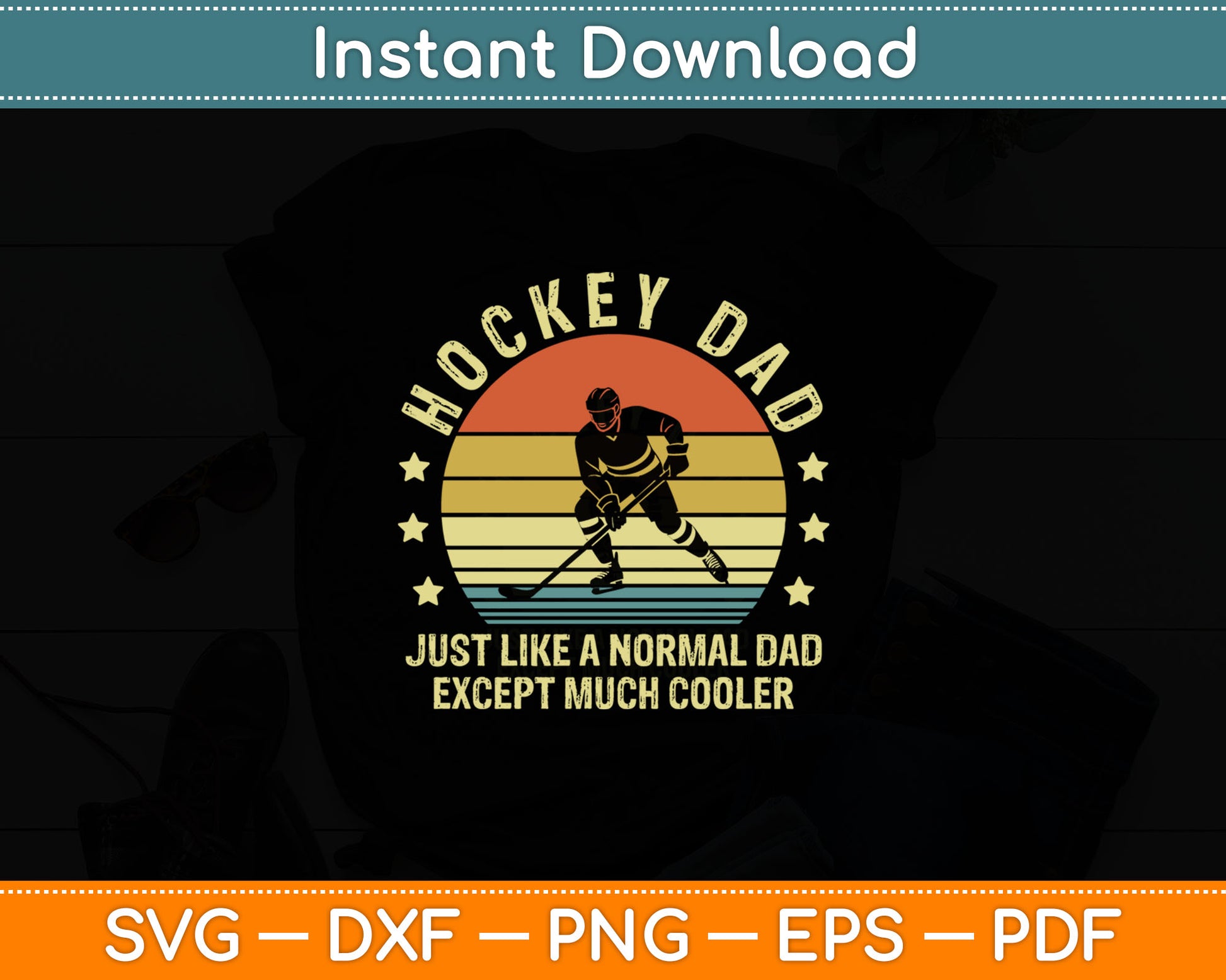 Hockey Dad Just Like A Normal Dad Except Much Cooler Player Svg Digital Cutting File
