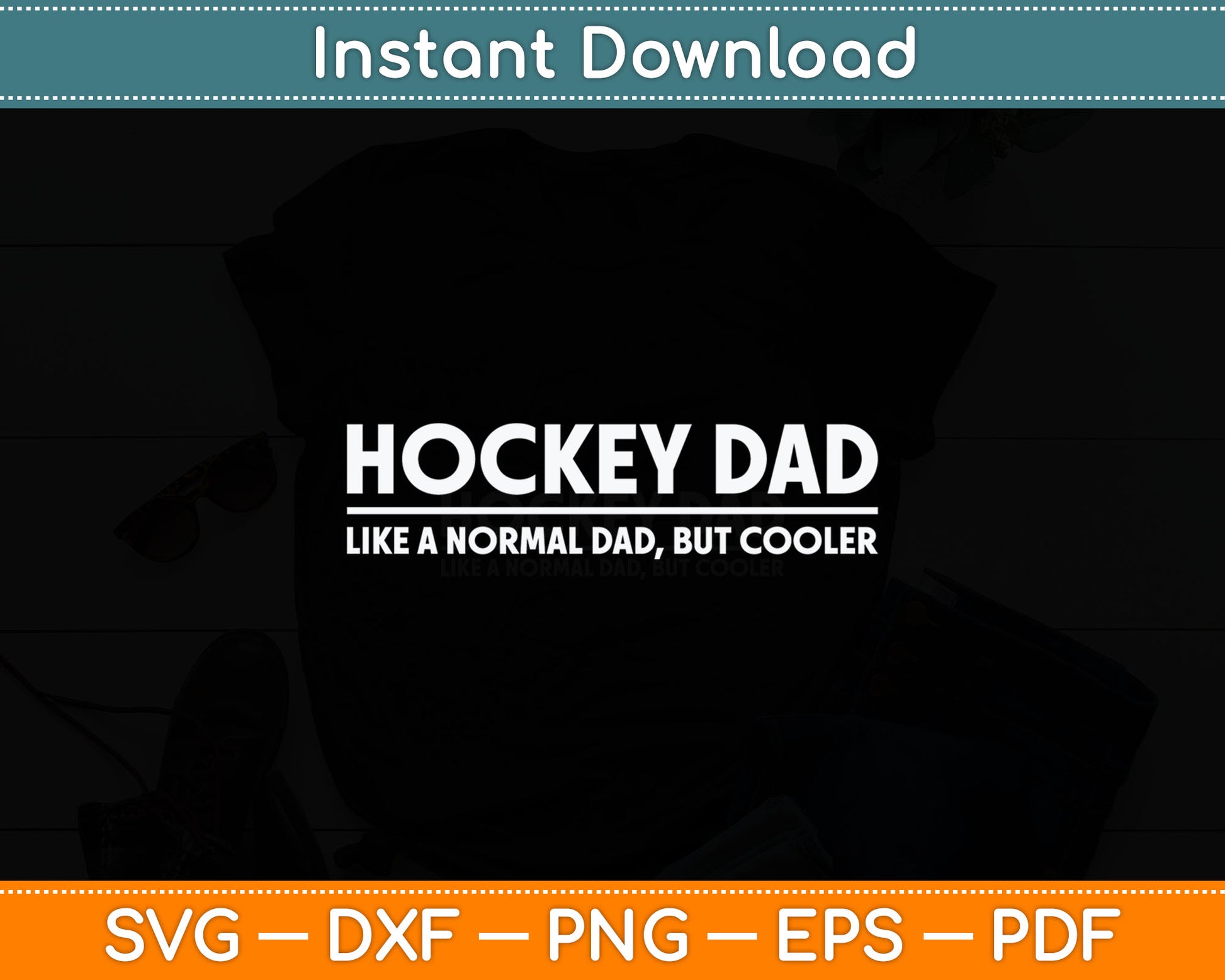 Hockey Dad Like A Normal Dad But Cooler Fathers Day Svg Digital Cutting File