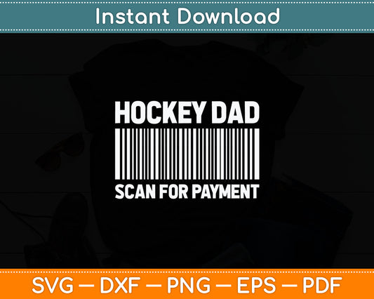 Hockey Dad Scan For Payment Hockey Lover Daddy Svg Digital Cutting File
