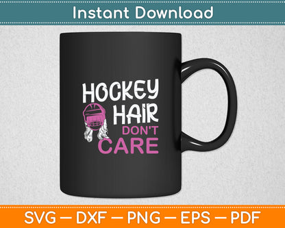 Hockey Hair Don't Care Funny Hockey Svg Digital Cutting File