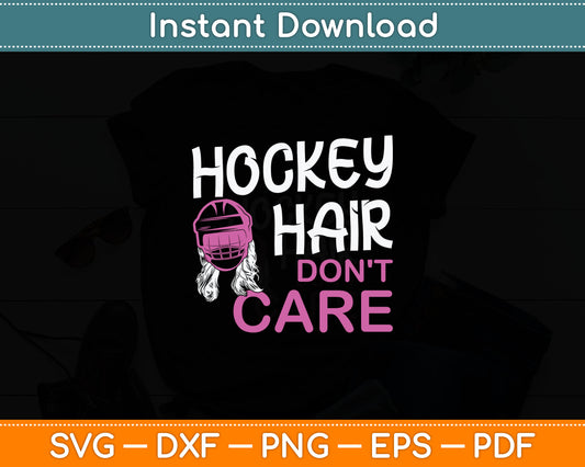 Hockey Hair Don't Care Funny Hockey Svg Digital Cutting File