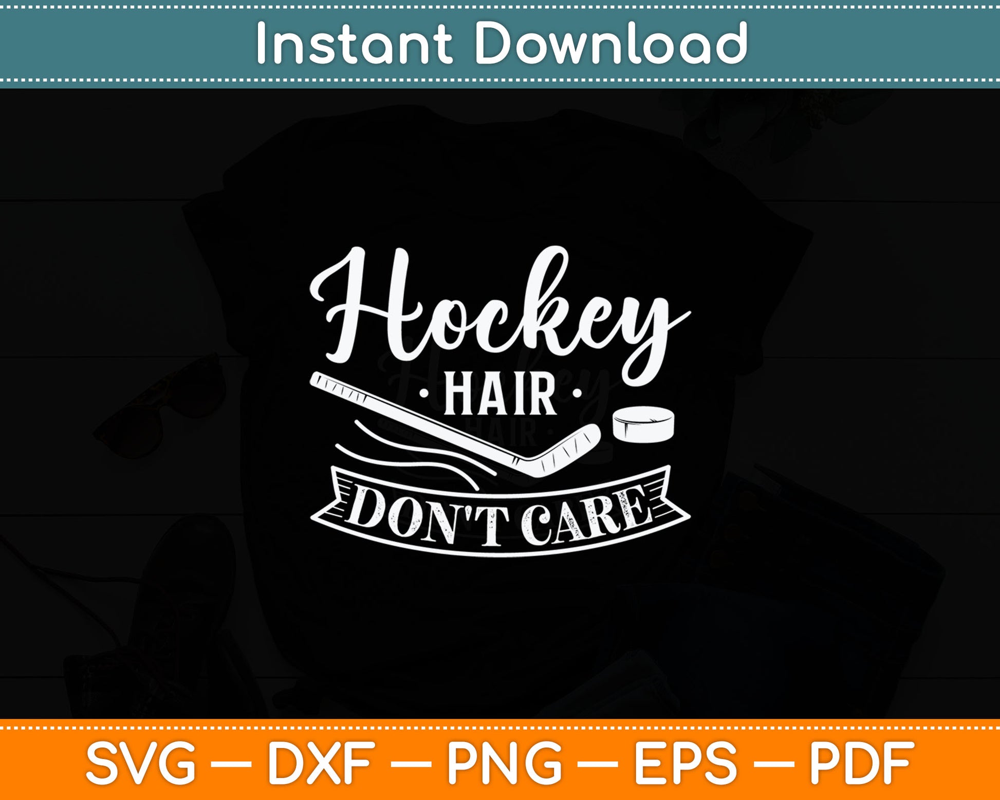Hockey Hair Don't Care Father's Day Svg Digital Cutting File