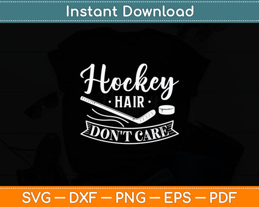 Hockey Hair Don't Care Father's Day Svg Digital Cutting File
