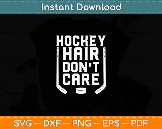 Hockey Hair Don't Care Svg Digital Cutting File