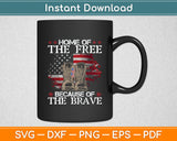 Home Of The Fallen Because Of The Brave Veteran Military Svg Digital Cutting File