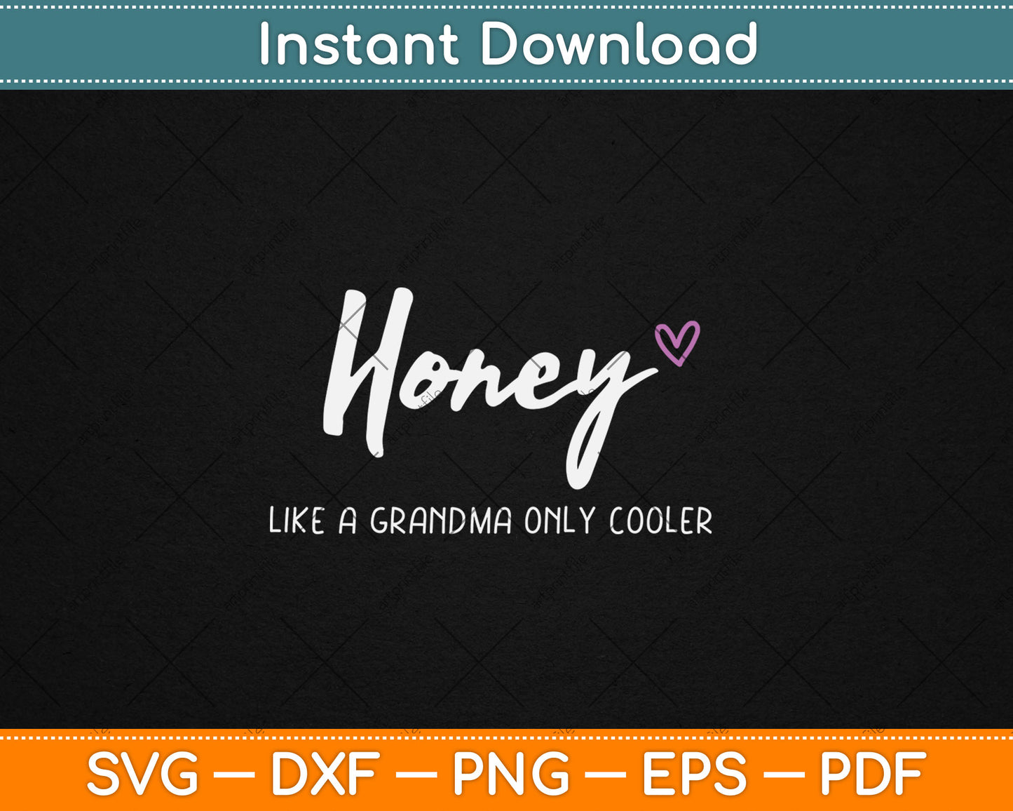 Honey Like a Grandma Only Cooler Mother's Day Svg Digital Cutting File