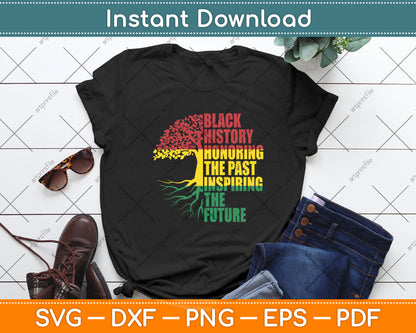 Honoring The Past Inspiring The Future Black History Month Svg Digital Cutting File