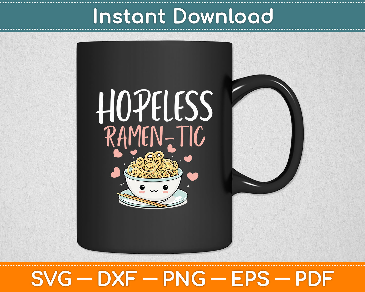 Hopeless Ramentic Ramen Romantic Asian Food Noodles Svg Digital Cutting File