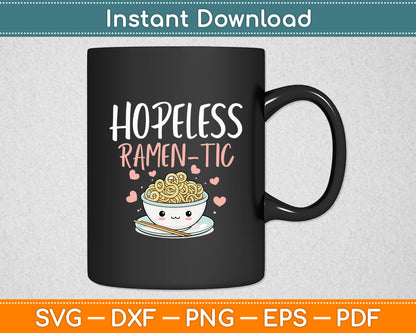 Hopeless Ramentic Ramen Romantic Asian Food Noodles Svg Digital Cutting File