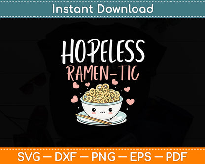 Hopeless Ramentic Ramen Romantic Asian Food Noodles Svg Digital Cutting File