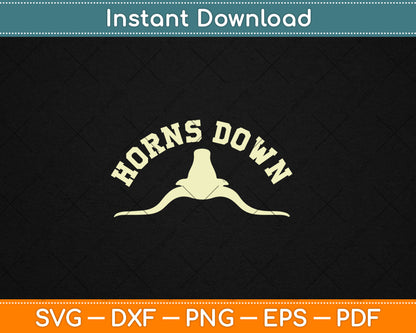 Horns Down Gift Horns Down Texas Tuck Fexas Svg Design Digital Cutting File