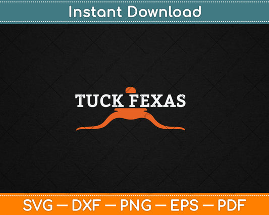 Horns Down Gift Horns Down Texas Tuck Fexas Svg Png Dxf Digital Cutting File