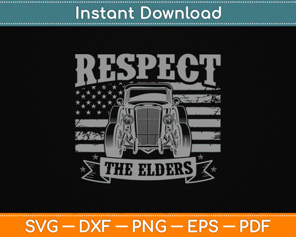Hot Rod Grandpa Respect The Elders Patriotic Rat Rod Car SVG Digital Cutting File