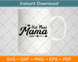 Hot Mess Mama Svg Png Dxf Digital Cutting File