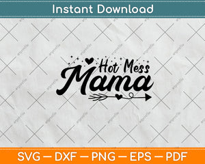 Hot Mess Mama Svg Png Dxf Digital Cutting File