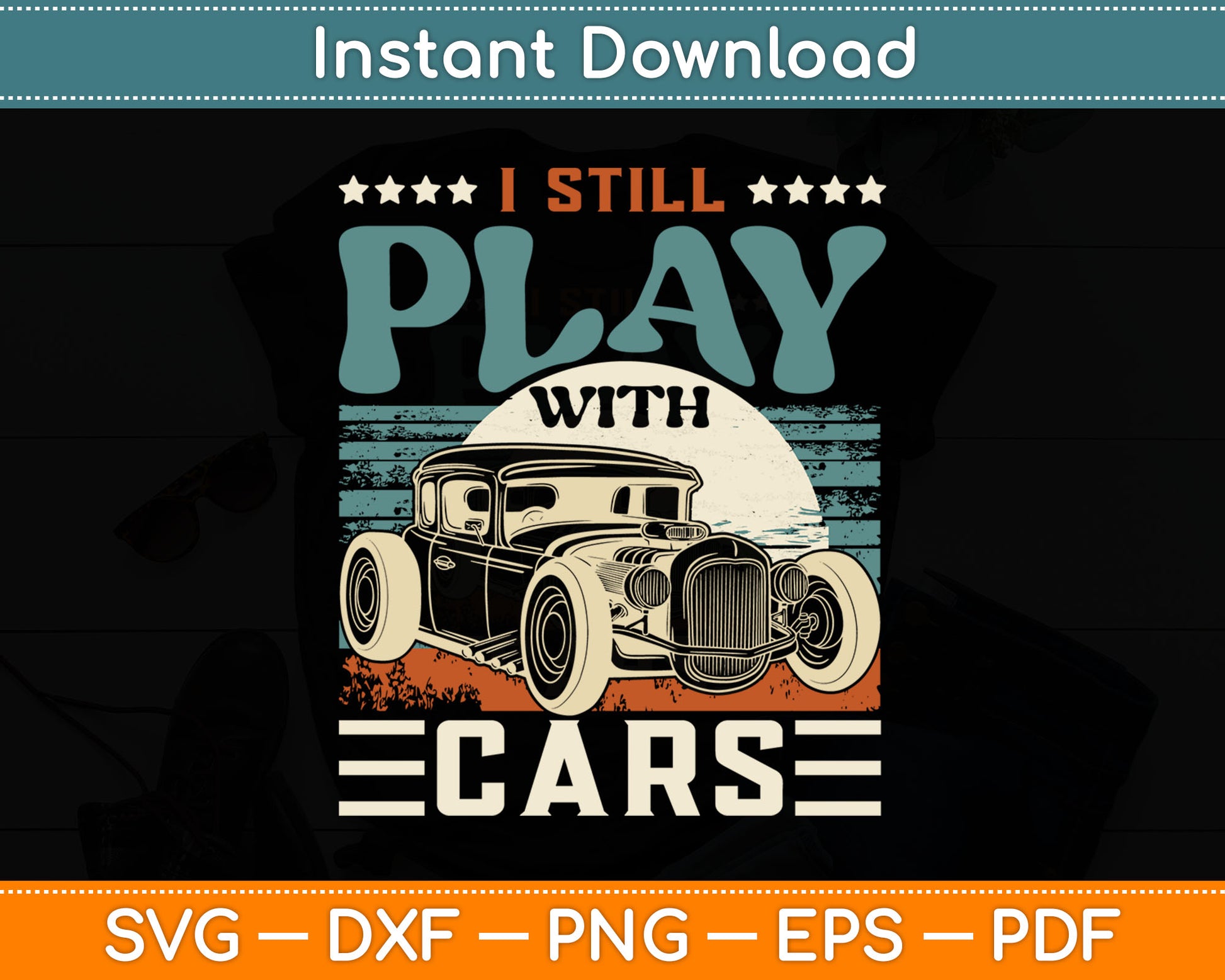 Hot Rod Mechanic I Still Play With Cars Vintage Rat Rod SVG Digital Cutting File