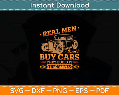 Hot Rod Rusty Car Real Men Don't Buy Cars Vintage Rat Rod Svg Digital Cutting File