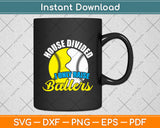 House Divided I Only Raise Ballers Funny Baseball Svg Digital Cutting File