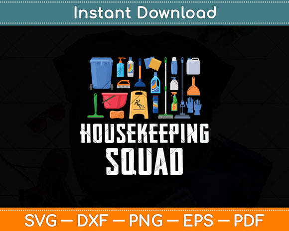 Housekeeping Squad Cleaning Gift Housekeeper Housewife Svg Digital Cutting File