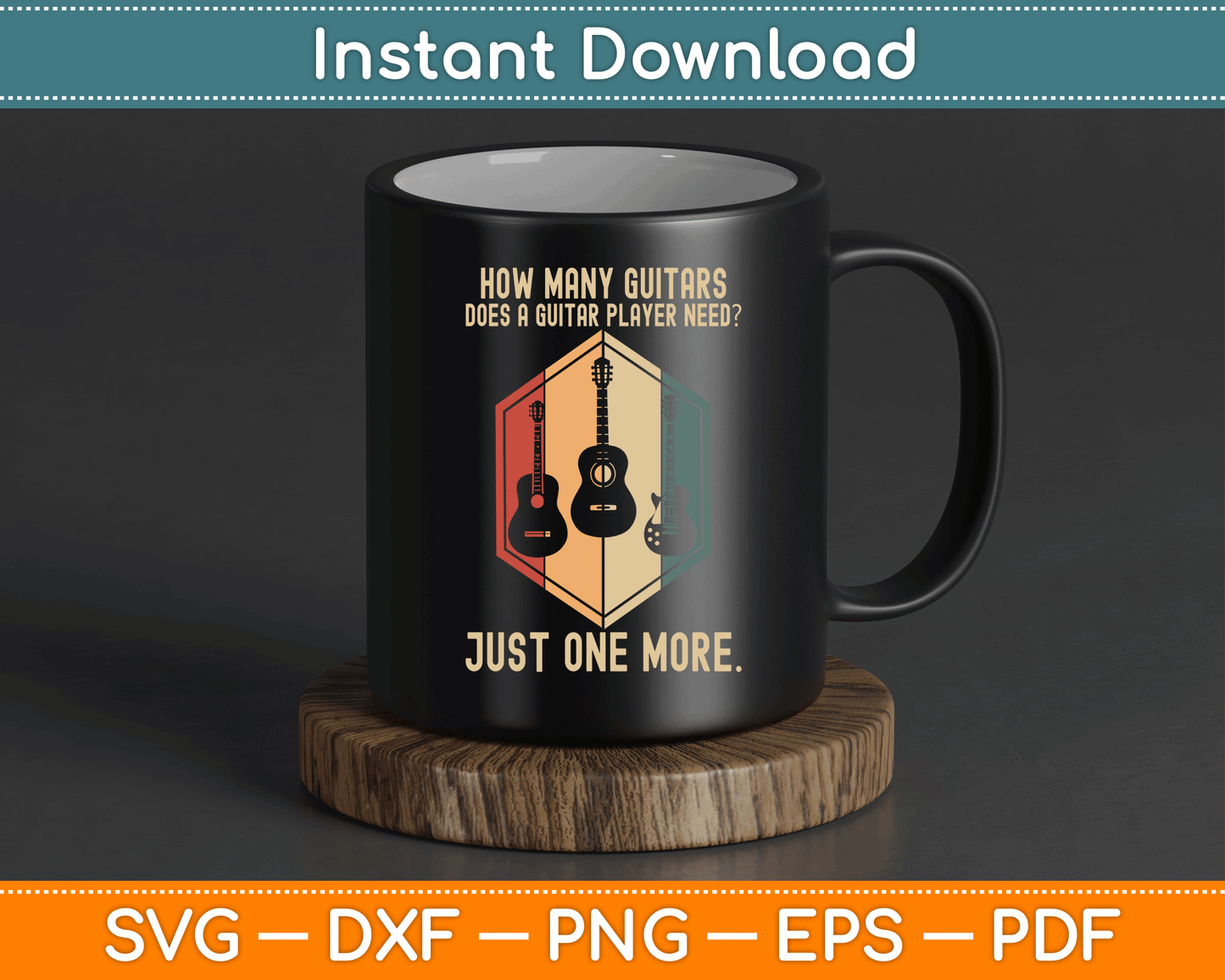 How Many Guitars Does A Guitar Player Need Just One More SVG Digital Cutting File