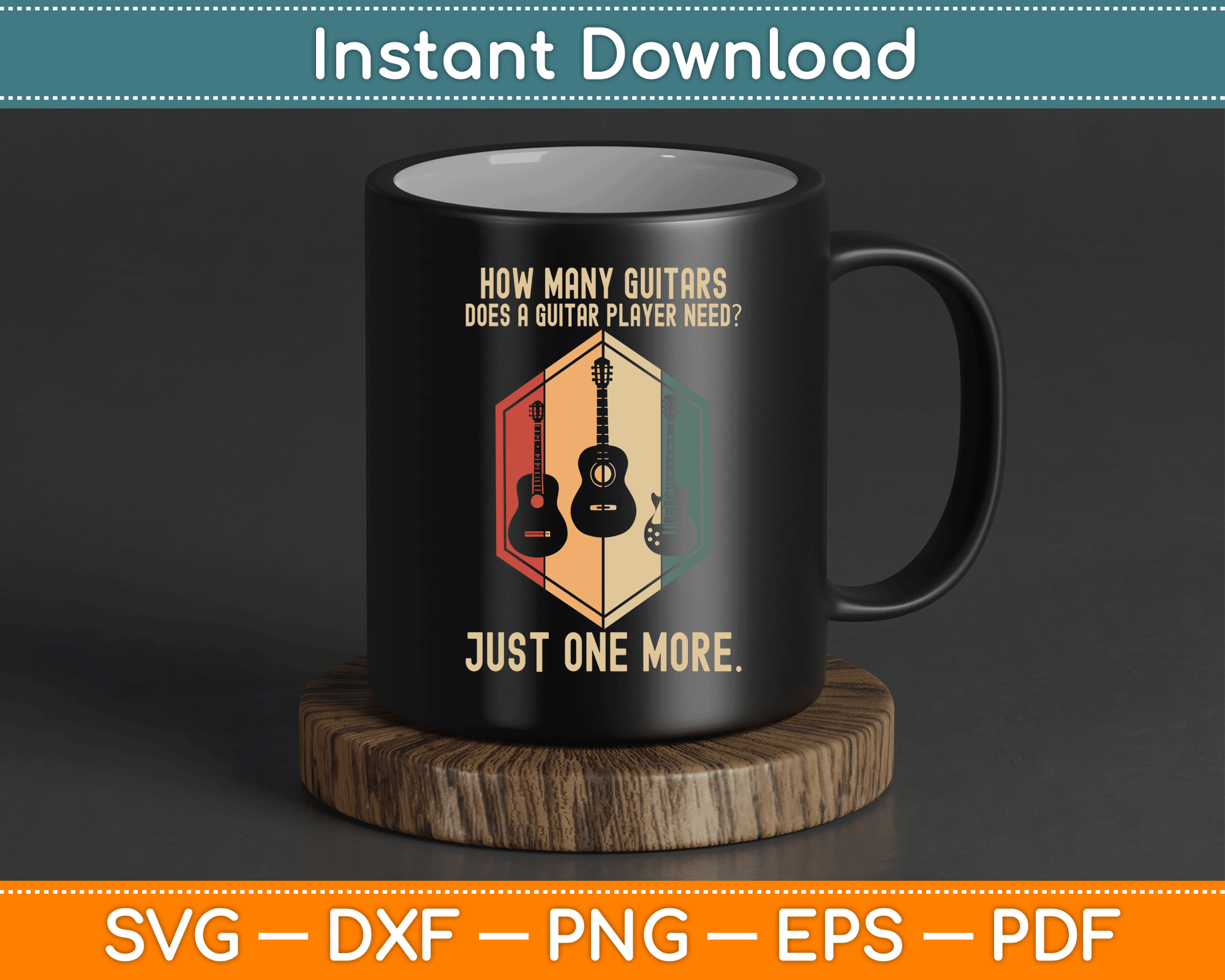 How Many Guitars Does A Guitar Player Need Just One More SVG Digital Cutting File