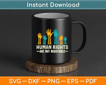 Human Rights Non-Negotiable Human Rights Day SVG Digital Cutting File