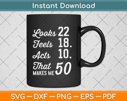 Humor Milestone Birthday Age Looks and Acts Young Fun Svg Digital Cutting File