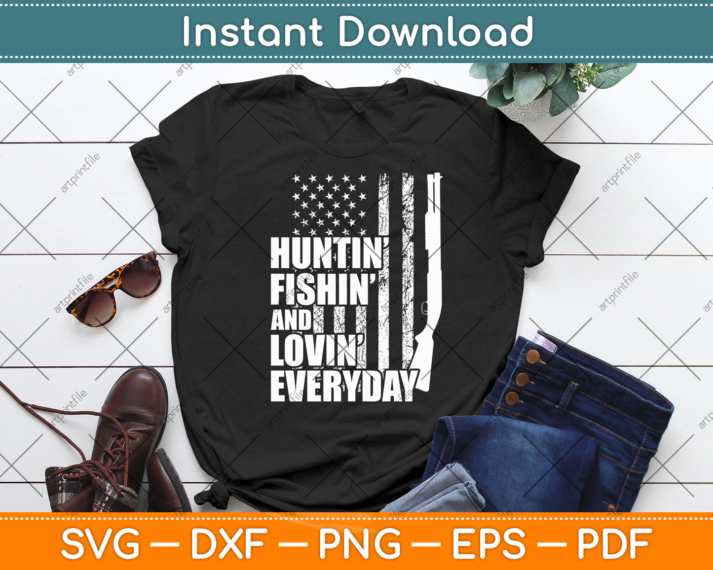 Huntin Fishin And Lovin Everyday USA Flag 4th Of July Svg Digital Cutting File
